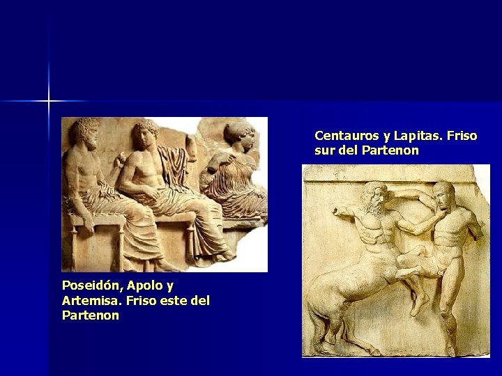 Centauros y Lapitas. Friso sur del Partenon Poseidón, Apolo y Artemisa. Friso este del