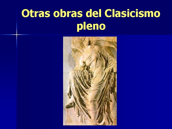 Otras obras del Clasicismo pleno 