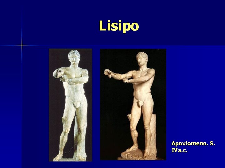 Lisipo Apoxiomeno. S. IVa. c. 
