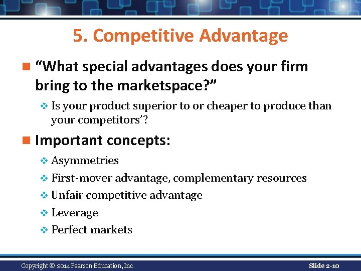 5. Competitive Advantage n “What special advantages does your firm bring to the marketspace? 5. Competitive Advantage n “What special advantages does your firm bring to the marketspace?
