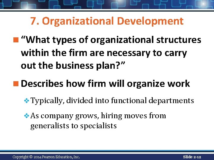 7. Organizational Development n “What types of organizational structures within the firm are necessary 7. Organizational Development n “What types of organizational structures within the firm are necessary