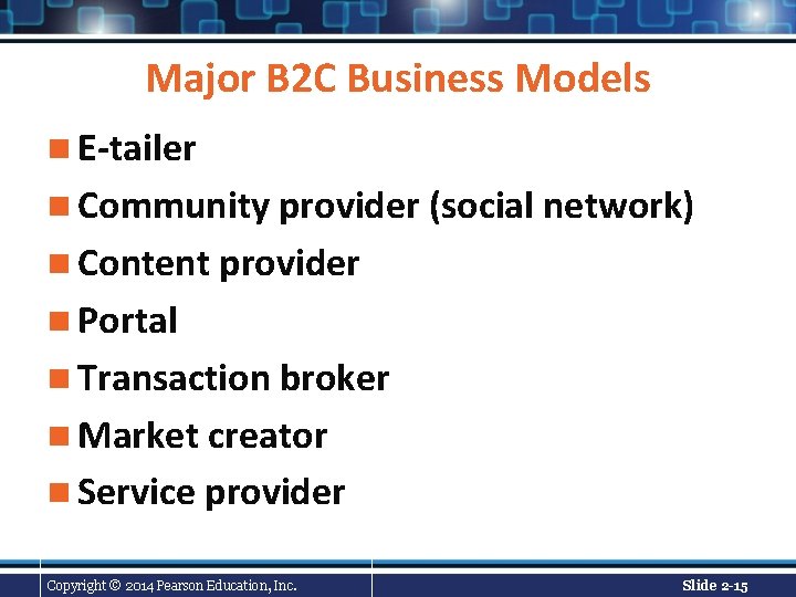 Major B 2 C Business Models n E-tailer n Community provider (social network) n Major B 2 C Business Models n E-tailer n Community provider (social network) n