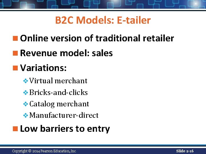 B 2 C Models: E-tailer n Online version of traditional retailer n Revenue model: B 2 C Models: E-tailer n Online version of traditional retailer n Revenue model:
