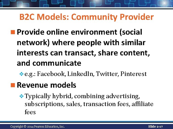 B 2 C Models: Community Provider n Provide online environment (social network) where people B 2 C Models: Community Provider n Provide online environment (social network) where people