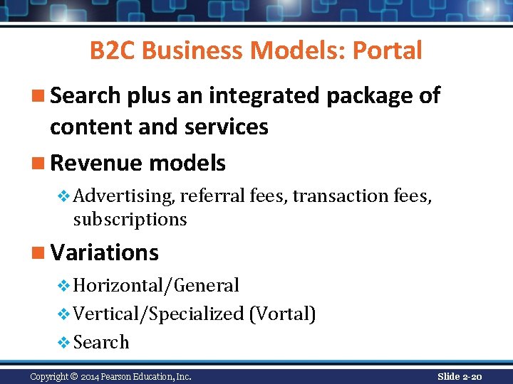 B 2 C Business Models: Portal n Search plus an integrated package of content B 2 C Business Models: Portal n Search plus an integrated package of content