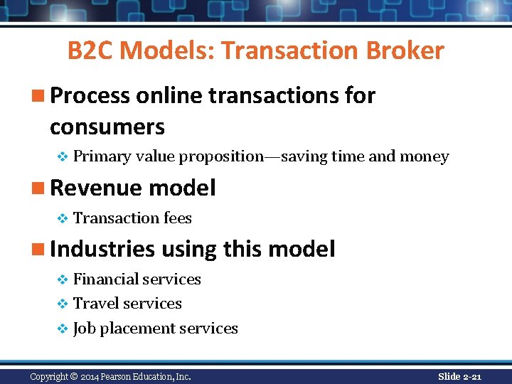 B 2 C Models: Transaction Broker n Process online transactions for consumers v Primary B 2 C Models: Transaction Broker n Process online transactions for consumers v Primary