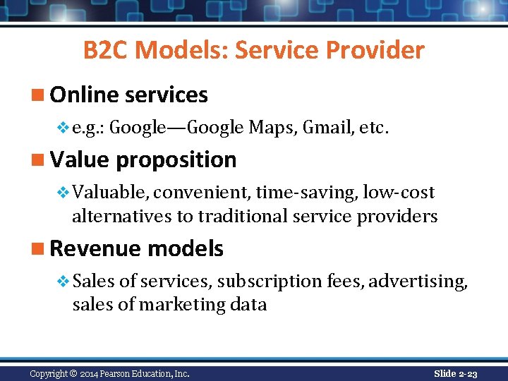 B 2 C Models: Service Provider n Online services v e. g. : Google—Google B 2 C Models: Service Provider n Online services v e. g. : Google—Google