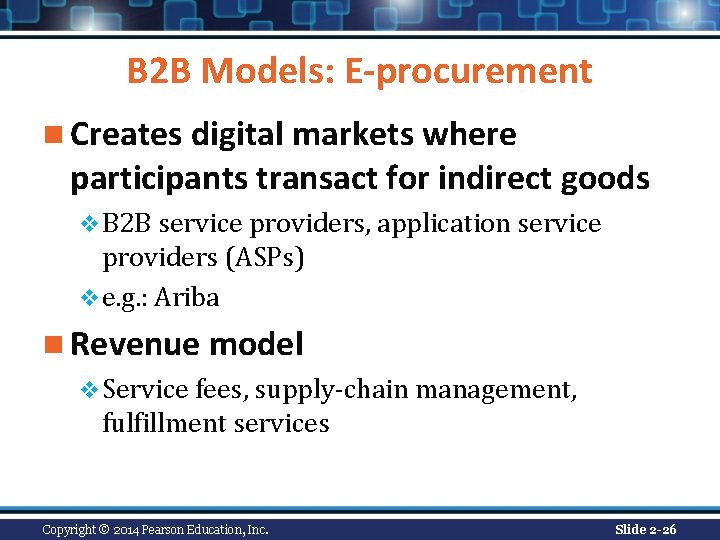 B 2 B Models: E-procurement n Creates digital markets where participants transact for indirect B 2 B Models: E-procurement n Creates digital markets where participants transact for indirect