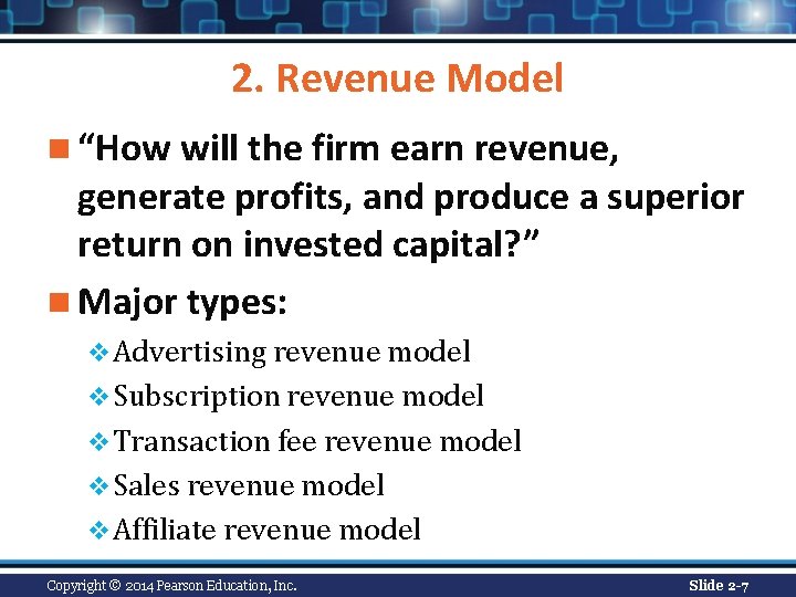 2. Revenue Model n “How will the firm earn revenue, generate profits, and produce 2. Revenue Model n “How will the firm earn revenue, generate profits, and produce