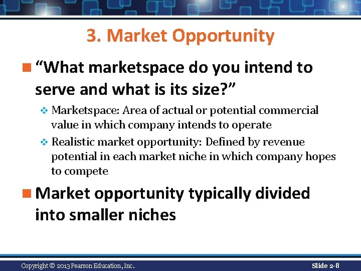 3. Market Opportunity n “What marketspace do you intend to serve and what is 3. Market Opportunity n “What marketspace do you intend to serve and what is