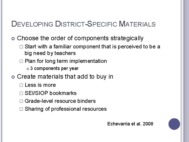 DEVELOPING DISTRICT-SPECIFIC MATERIALS Choose the order of components strategically � Start with a familiar