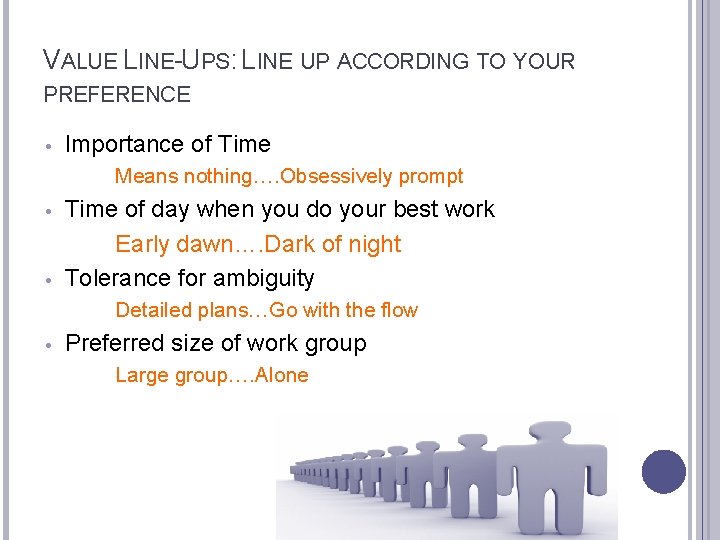 VALUE LINE-UPS: LINE UP ACCORDING TO YOUR PREFERENCE • Importance of Time Means nothing….