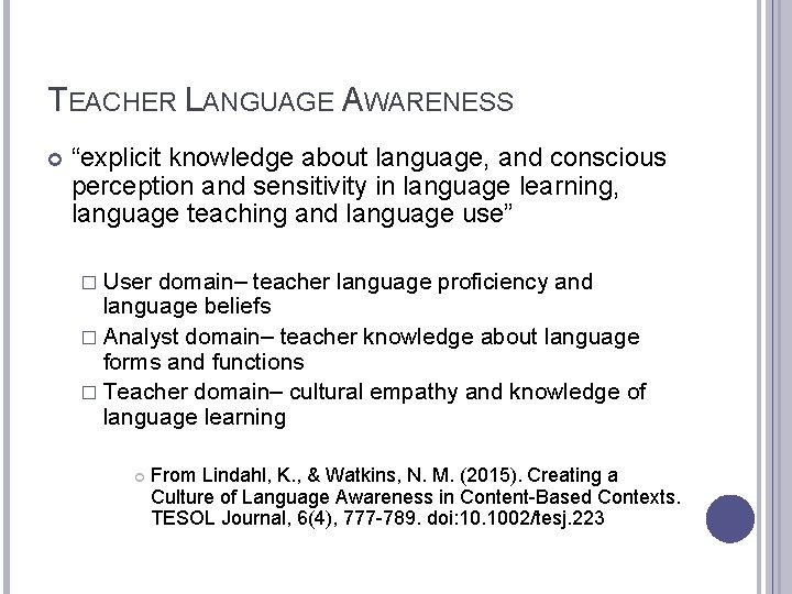 TEACHER LANGUAGE AWARENESS “explicit knowledge about language, and conscious perception and sensitivity in language