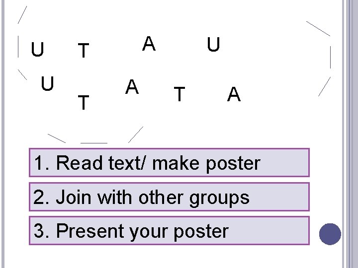 U U A T T A U T A 1. Read text/ make poster