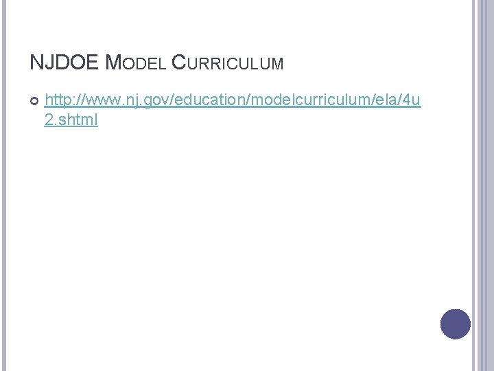 NJDOE MODEL CURRICULUM http: //www. nj. gov/education/modelcurriculum/ela/4 u 2. shtml 