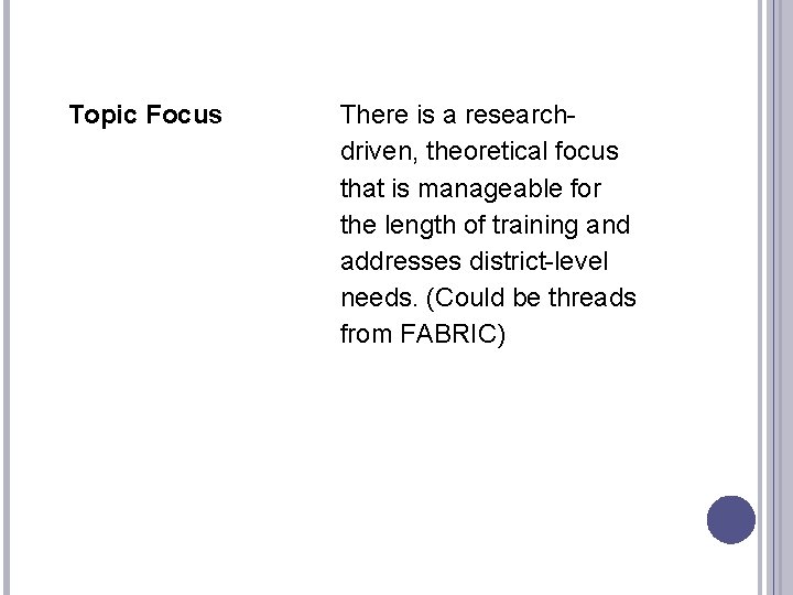Topic Focus There is a researchdriven, theoretical focus that is manageable for the length