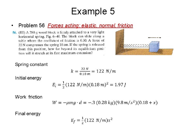 Example 5 • Problem 56 Forces acting: elastic, normal, friction 