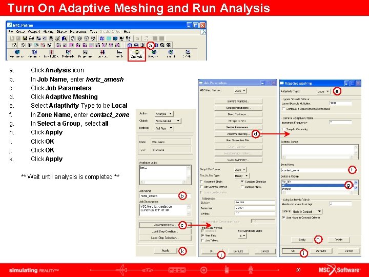 Turn On Adaptive Meshing and Run Analysis a a. b. c. d. e. f.