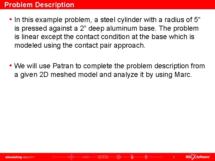 Problem Description • In this example problem, a steel cylinder with a radius of