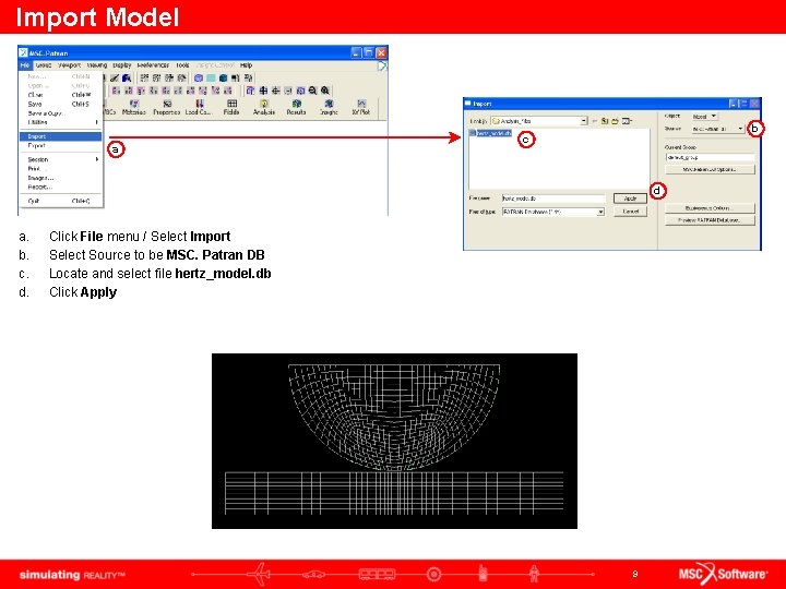 Import Model a b c d a. b. c. d. Click File menu /