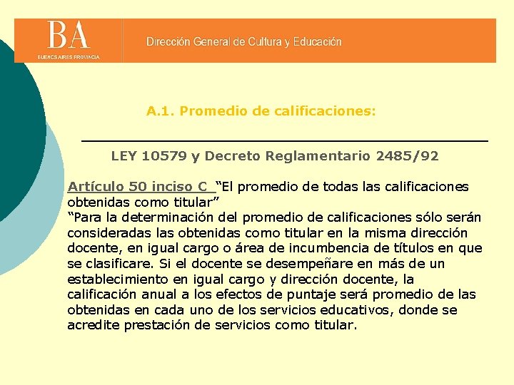 A. 1. Promedio de calificaciones: LEY 10579 y Decreto Reglamentario 2485/92 Artículo 50 inciso