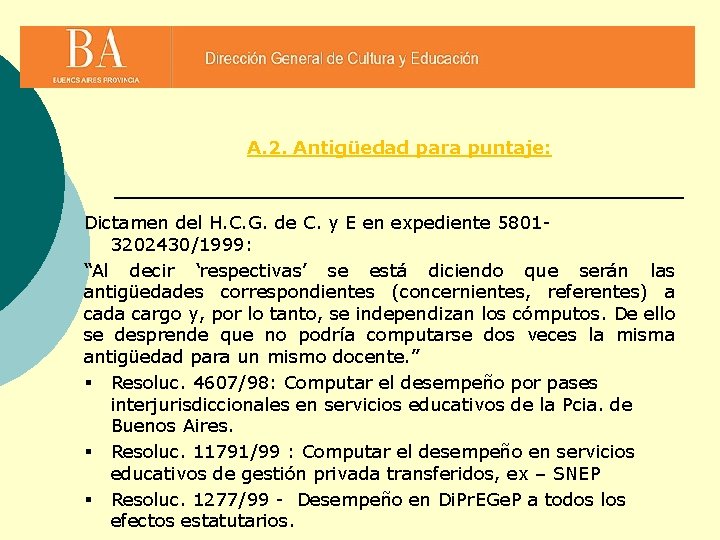 A. 2. Antigüedad para puntaje: Dictamen del H. C. G. de C. y E