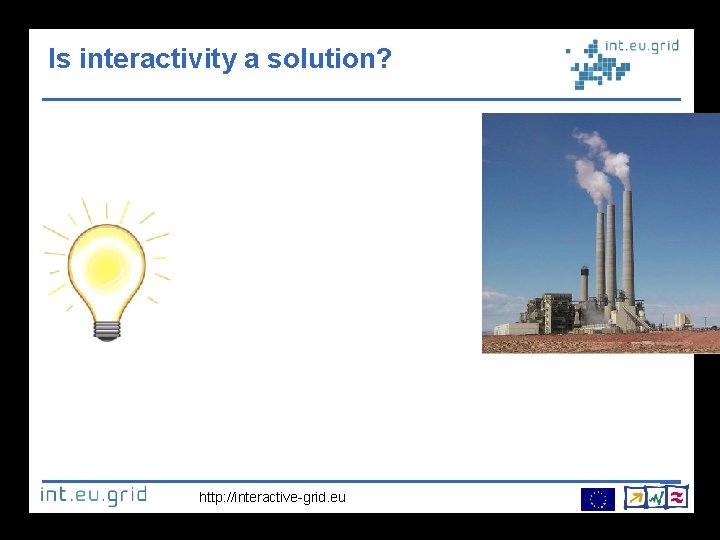 Is interactivity a solution? http: //interactive-grid. eu 
