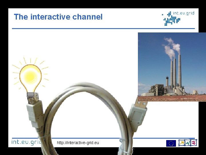 The interactive channel http: //interactive-grid. eu 