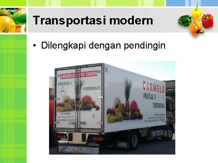 Transportasi modern • Dilengkapi dengan pendingin 