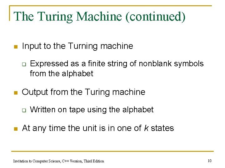 The Turing Machine (continued) n Input to the Turning machine q n Output from The Turing Machine (continued) n Input to the Turning machine q n Output from