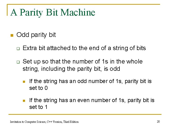 A Parity Bit Machine n Odd parity bit q q Extra bit attached to A Parity Bit Machine n Odd parity bit q q Extra bit attached to