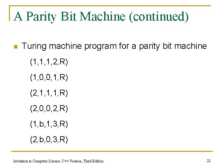 A Parity Bit Machine (continued) n Turing machine program for a parity bit machine A Parity Bit Machine (continued) n Turing machine program for a parity bit machine