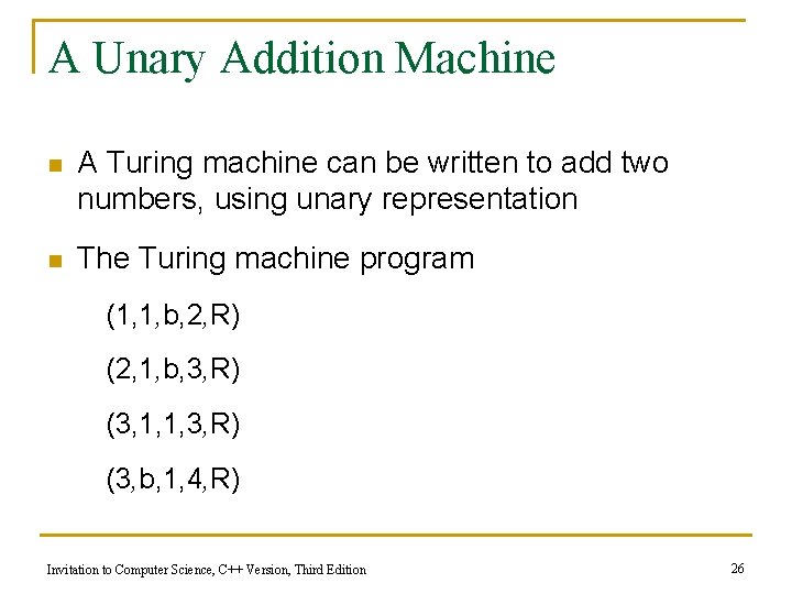 A Unary Addition Machine n A Turing machine can be written to add two A Unary Addition Machine n A Turing machine can be written to add two