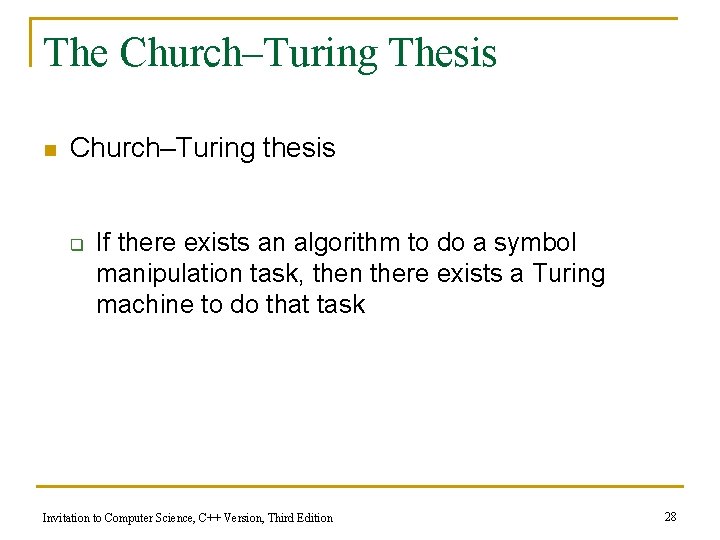 The Church–Turing Thesis n Church–Turing thesis q If there exists an algorithm to do The Church–Turing Thesis n Church–Turing thesis q If there exists an algorithm to do