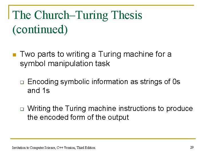 The Church–Turing Thesis (continued) n Two parts to writing a Turing machine for a The Church–Turing Thesis (continued) n Two parts to writing a Turing machine for a