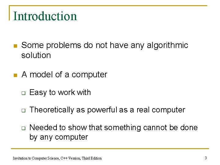 Introduction n Some problems do not have any algorithmic solution n A model of Introduction n Some problems do not have any algorithmic solution n A model of