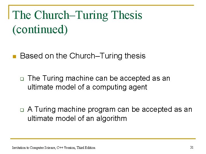 The Church–Turing Thesis (continued) n Based on the Church–Turing thesis q q The Turing The Church–Turing Thesis (continued) n Based on the Church–Turing thesis q q The Turing