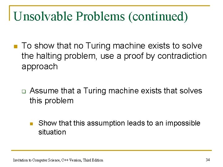 Unsolvable Problems (continued) n To show that no Turing machine exists to solve the Unsolvable Problems (continued) n To show that no Turing machine exists to solve the