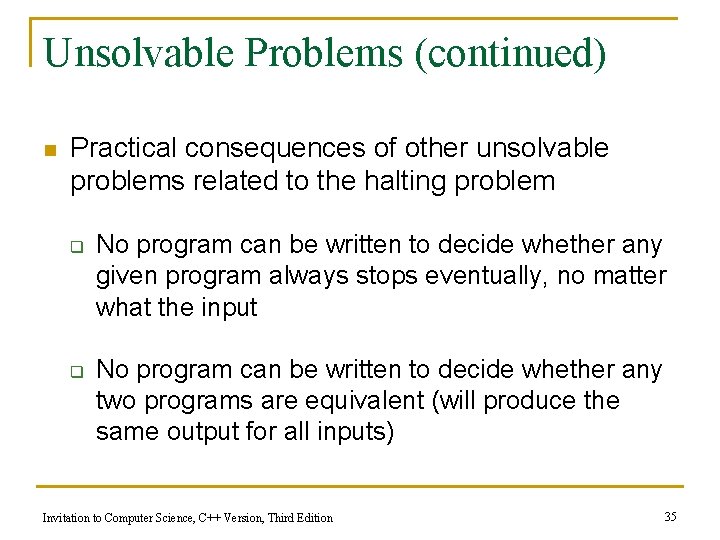 Unsolvable Problems (continued) n Practical consequences of other unsolvable problems related to the halting Unsolvable Problems (continued) n Practical consequences of other unsolvable problems related to the halting
