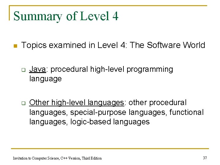 Summary of Level 4 n Topics examined in Level 4: The Software World q Summary of Level 4 n Topics examined in Level 4: The Software World q