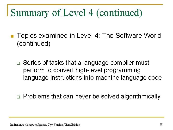 Summary of Level 4 (continued) n Topics examined in Level 4: The Software World Summary of Level 4 (continued) n Topics examined in Level 4: The Software World