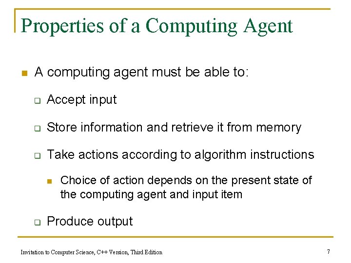 Properties of a Computing Agent n A computing agent must be able to: q Properties of a Computing Agent n A computing agent must be able to: q