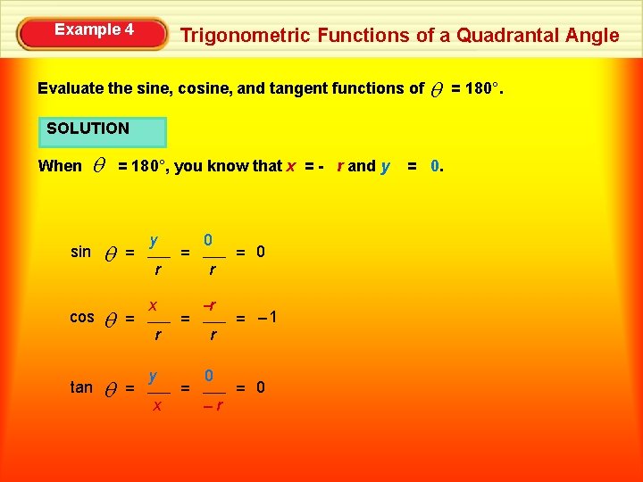 Example 4 Trigonometric Functions of a Quadrantal Angle Evaluate the sine, cosine, and tangent