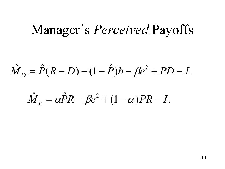 Manager’s Perceived Payoffs 10 Manager’s Perceived Payoffs 10