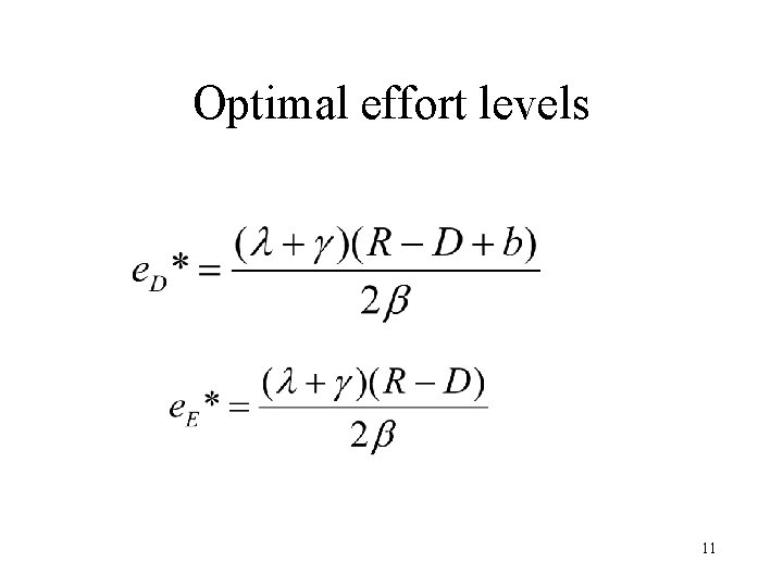 Optimal effort levels 11 Optimal effort levels 11