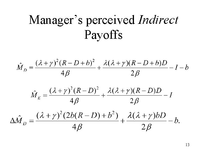 Manager’s perceived Indirect Payoffs 13 Manager’s perceived Indirect Payoffs 13