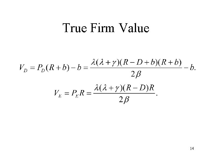 True Firm Value 14 True Firm Value 14