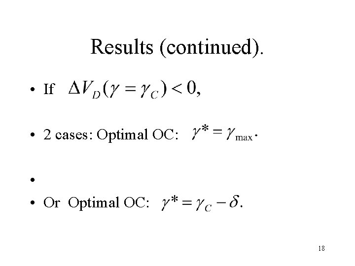 Results (continued). • If • 2 cases: Optimal OC: • • Or Optimal OC: Results (continued). • If • 2 cases: Optimal OC: • • Or Optimal OC: