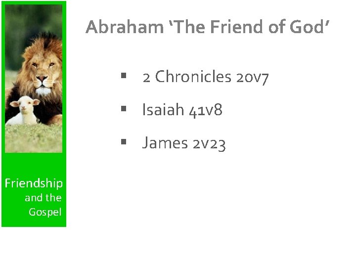 Abraham ‘The Friend of God’ § 2 Chronicles 20 v 7 § Isaiah 41