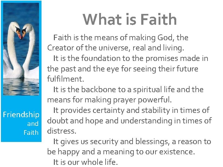 What is Faith is the means of making God, the Creator of the universe,